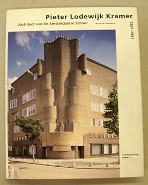 Seller image for Pieter Lodewijk Kramer 1881-1961.Architect van de Amsterdamse School . for sale by Frans Melk Antiquariaat