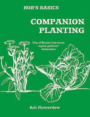 Image du vendeur pour Bob's Basics: Companion Planting mis en vente par WeBuyBooks