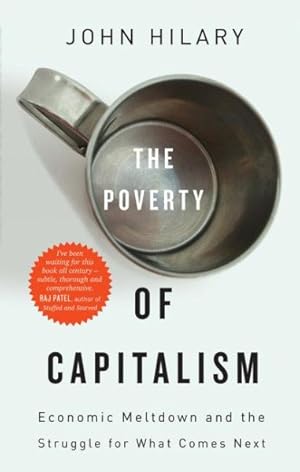 Immagine del venditore per Poverty of Capitalism : Economic Meltdown and the Struggle for What Comes Next venduto da GreatBookPrices