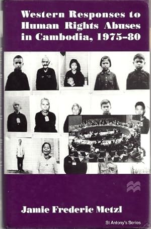 Bild des Verkufers fr Western Responses to Human Rights Abuses in Cambodia, 1975-80 (St Antony's Series) zum Verkauf von WeBuyBooks