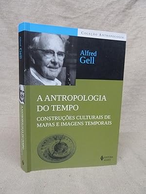 Image du vendeur pour LIVRO A ANTROPOLOGIA DO TEMPO CONSTRUCOES CULTURAIS DE MAPAS E IMAGENS TEMPORAIS. [COLECAO ANTROPOLOGIA SERIES]. mis en vente par Gage Postal Books