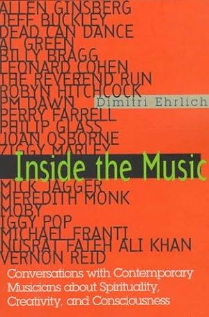 Seller image for Inside the Music: Conversations with Contemporary Musicians about Spirituality, Creativity and Consciousness for sale by WeBuyBooks