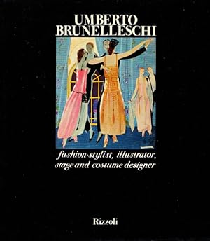 Bild des Verkufers fr Umberto Brunelleschi: Fashion-Stylist, Illustrator, Stage and Costume Designer zum Verkauf von LEFT COAST BOOKS
