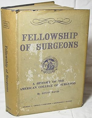 Immagine del venditore per Fellowship of Surgeons - A History of the American College of Surgeons venduto da The BookChase