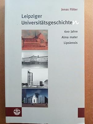 Seller image for Leipziger Universittsgeschichte(n) - 600 Jahre Alma Mater Lipsiensis for sale by Versandantiquariat Jena