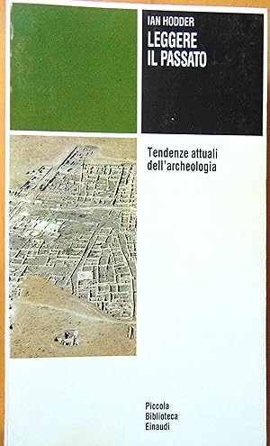 Leggere il passato. Tendenze attuali dell'archeologia