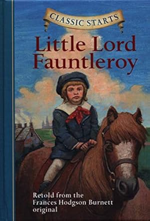 Image du vendeur pour Classic Starts®: Little Lord Fauntleroy (Classic Starts® Series) mis en vente par -OnTimeBooks-