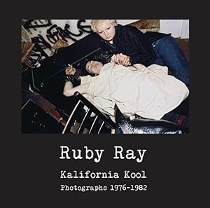 Bild des Verkufers fr Ruby Ray : Kalifornia Kool Photographs 1976-1982 zum Verkauf von GreatBookPrices
