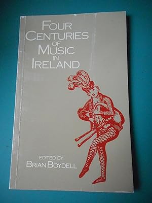 Seller image for Four centuries of Music in Ireland for sale by Frederic Delbos