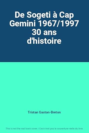 Seller image for De Sogeti  Cap Gemini 1967/1997 30 ans d'histoire for sale by Ammareal