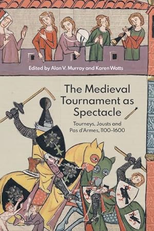 Seller image for Medieval Tournament As Spectacle : Tourneys, Jousts and Pas D'armes, 1100-1600 for sale by GreatBookPrices