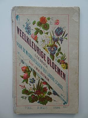 Image du vendeur pour Veelkleurige bloemen. Leesboek voor de middelklasse der lagere school. mis en vente par Antiquariaat De Boekenbeurs