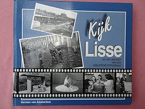 Seller image for Kijk Lisse. Uit het archief van een jubilerend fotograaf. for sale by Antiquariaat De Boekenbeurs