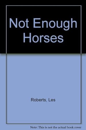 Bild des Verkufers fr Not Enough Horses zum Verkauf von Books for Life
