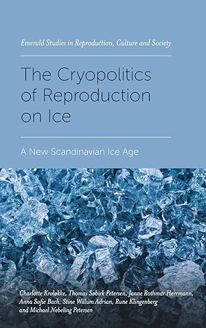 Imagen del vendedor de The Cryopolitics of Reproduction on Ice: A New Scandinavian Ice Age a la venta por moluna