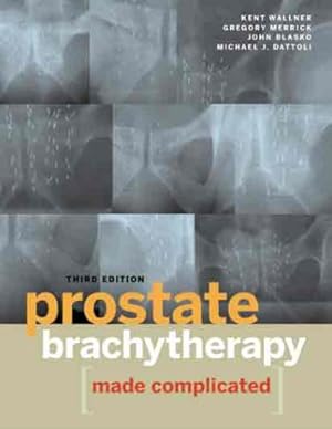 Imagen del vendedor de Prostate Brachytherapy Made Complicated a la venta por Books for Life