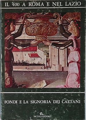 Il '400 a Roma e nel Lazio. Fondi e la Signoria dei Caetani