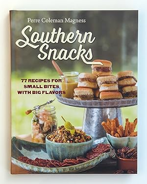 Southern Snacks: 77 Recipes for Small Bites with Big Flavors