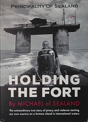 Principality of Sealand. Holding the Fort