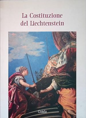 La costituzione del Principato del Liechtenstein - Die Verfassung des Furstentums Liechtenstein -...