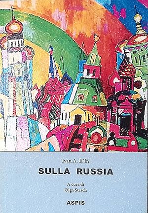 Sulla Russia. Tre discorsi. Seguito da Cosa riserverà al mondo lo smembramento della Russia