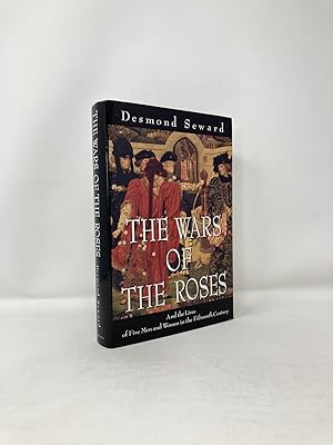 Immagine del venditore per THE WARS OF THE ROSES: AND THE LIVES OF FIVE MEN AND WOMEN IN THE FIFTEENTH CENTURY (HISTORY & POLITICS) venduto da Southampton Books