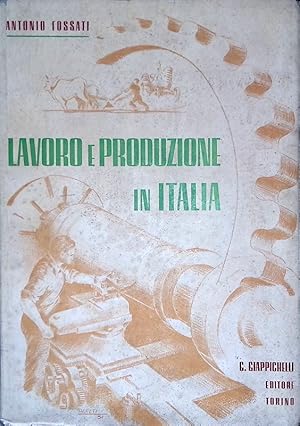 Lavoro e produzione in Italia dalla metà del secolo XVIII alla seconda guerra mondiale