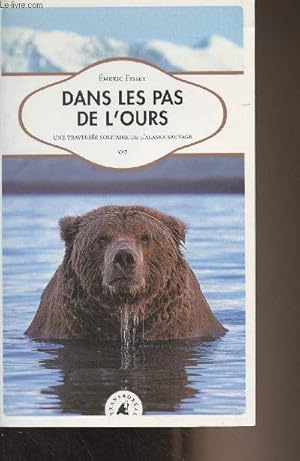 Image du vendeur pour Dans les pas de l'ours - Une traverse solitaire de l'Alaska sauvage mis en vente par Le-Livre