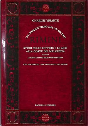 Un condottiero del XV secolo. Rimini. Studi sulle lettere e le arti alla corte dei Malatesta seco...