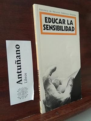 Image du vendeur pour Educar la sensibilidad mis en vente par Libros Antuano