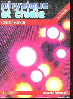 Image du vendeur pour Physique et chimie - collection eurin gi - seconde - nouvelle edition 87 mis en vente par Le-Livre