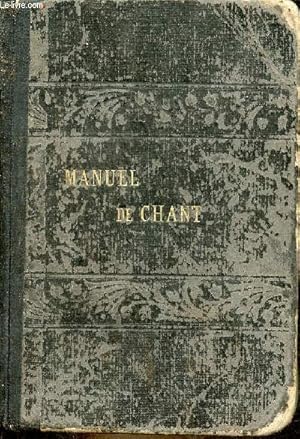 Seller image for Manuel de chant complet  l'usage des maisons d'ducation, communauts et paroisses. for sale by Le-Livre