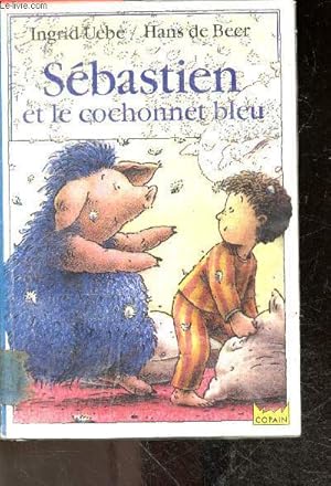 Bild des Verkufers fr Sebastien et le cochonnet bleu zum Verkauf von Le-Livre