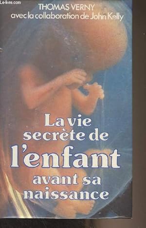 Seller image for La vie secrte de l'enfant avant sa naissance for sale by Le-Livre