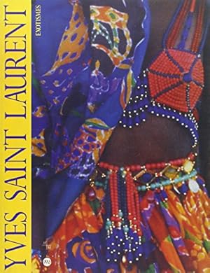 Immagine del venditore per Yves Saint Laurent : exotismes : [Marseille], Muse de la mode, Espace Mode Mditerrane, 10 dcembre 1993-27 mars 1994 venduto da Papier Mouvant