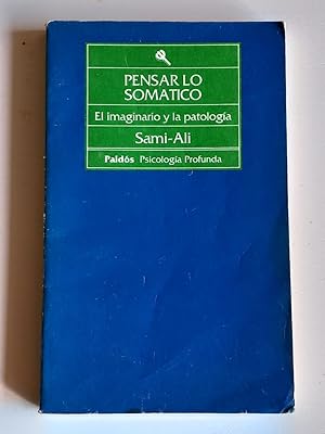 Pensar lo somático . El imaginario y la patología.