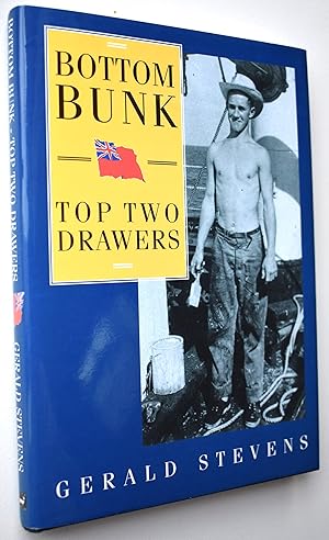 Imagen del vendedor de BOTTOM BUNK - TOP TWO DRAWERS An Account Of The First Voyage By An Apprentice Aborad A Tramp Ship In The Early Fifties [SIGNED] a la venta por Dodman Books