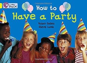 Seller image for How to Have a Party: An information book about planning a party. (Collins Big Cat) for sale by WeBuyBooks