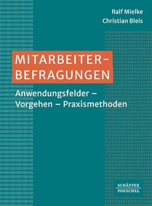 Bild des Verkufers fr Mitarbeiterbefragungen : Anwendungsfelder - Vorgehen - Praxismethoden zum Verkauf von AHA-BUCH GmbH