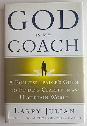 Image du vendeur pour God Is My Coach: A Business Leader's Guide to Finding Clarity in an Uncertain World mis en vente par librisaggi