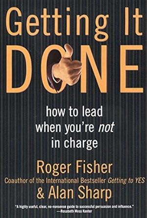 Immagine del venditore per Getting it Done: How to Lead When You're Not in Charge venduto da WeBuyBooks