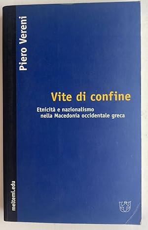 Vite di confine. Etnicità e nazionalismo nella Macedonia occidentale greca