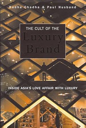 Imagen del vendedor de The Cult of the Luxury Brand: Inside Asia's Love Affair with Luxury a la venta por WeBuyBooks