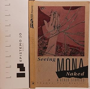 Seller image for Seeing Mona Naked: And Other Stories for sale by Epistemo Jo Books