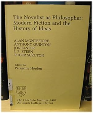 Imagen del vendedor de The Novelist as philosopher: Modern fiction and the history of ideas (The Chichele lectures) a la venta por WeBuyBooks
