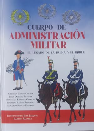Seller image for Cuerpo de administracin militar. El legado de la Palma y el Roble for sale by Librera Reencuentro