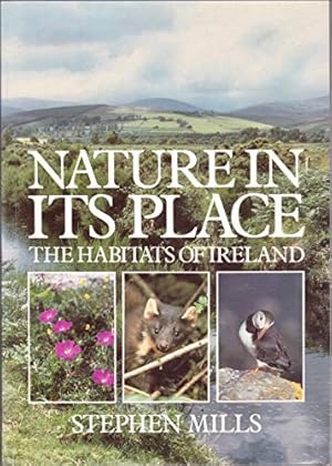 Bild des Verkufers fr Nature in Its Place: Habitats of Ireland zum Verkauf von WeBuyBooks