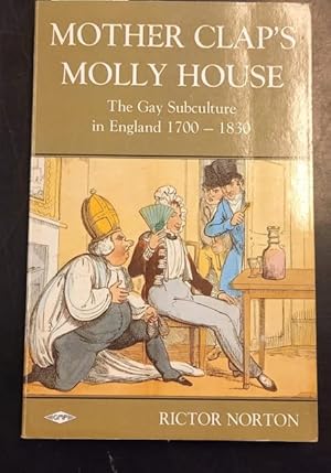 Seller image for MOTHER CLAP'S MOLLY HOUSE. The Gay Subculture in England, 1700-1830. for sale by studio bibliografico pera s.a.s.