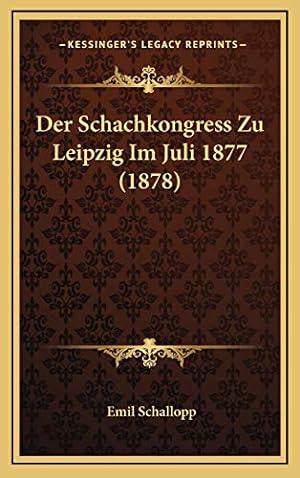 Bild des Verkufers fr Der Schachkongress Zu Leipzig Im Juli 1877 (1878) zum Verkauf von WeBuyBooks