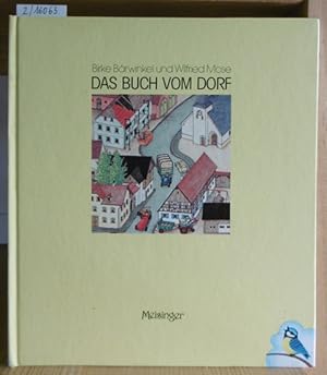 Bild des Verkufers fr Das Buch vom Dorf. Die Geschichte eines Dorfes und seiner Umgebung in Bildern gemalt. zum Verkauf von Versandantiquariat Trffelschwein